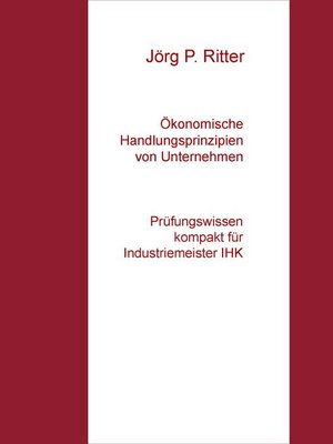 cover image of Ökonomische Handlungsprinzipien von Unternehmen